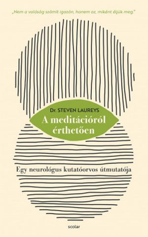 Dr. Steven Laureys: A meditációról érthetően (Scolar Kiadó, 2022)
