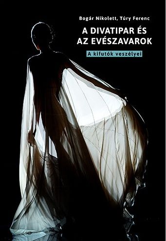 Bogár Nikolett, Túry Ferenc: A divatipar és az evészavarok - A kifutók veszélyei