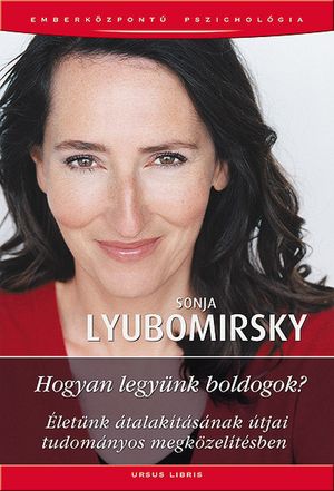 Sonja Lyubomirsky: Hogyan legyünk boldogok?